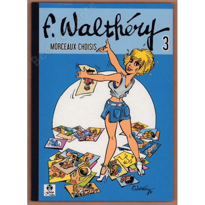 Walthéry - Morceaux choisis 3 Tirage Limité + Dédicace - A
