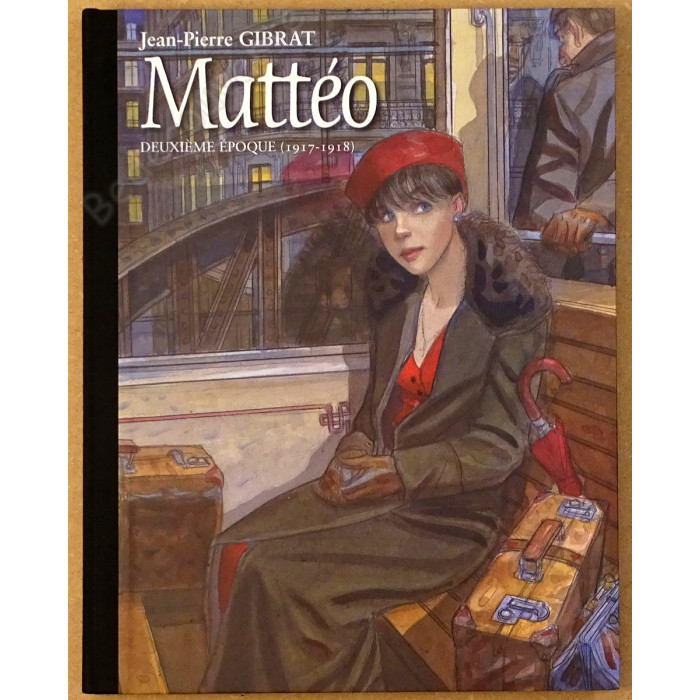 Gibrat - Mattéo Deuxième épisode (1917-1918) Tirage de luxe