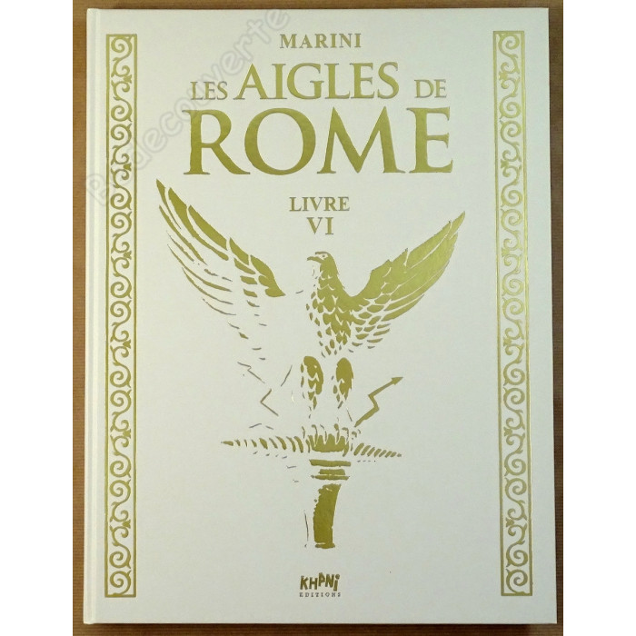 Marini - Les Aigles de Rome Livre 6 Tirage de Luxe