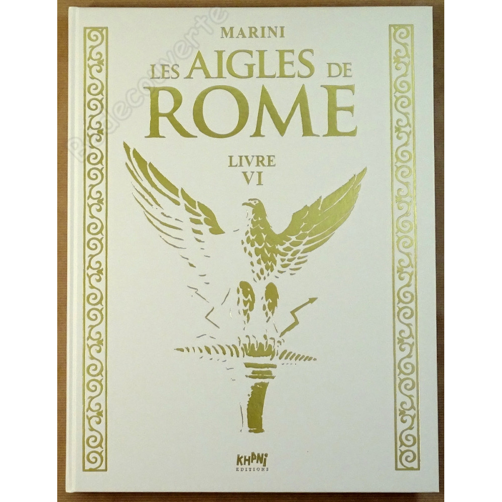 Marini - Les Aigles de Rome Livre 6 Tirage de Luxe Marini - Les Aigles de Rome Livre 6 Tirage de Luxe