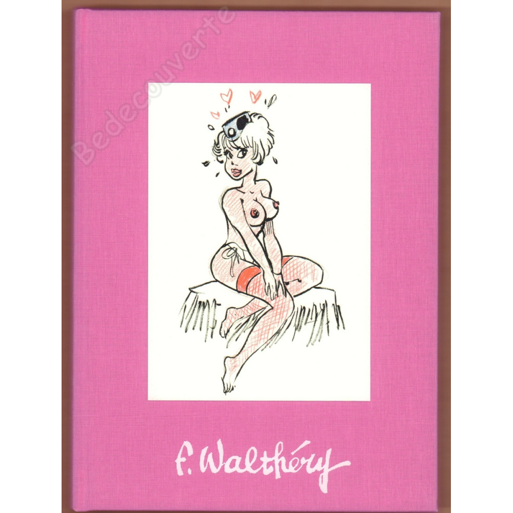Walthéry - Artbook 69 by F. Walthéry Version Rose Walthéry - Artbook 69 by F. Walthéry Version Rose