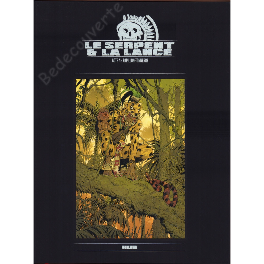 Hub - Tirage de luxe Le Serpent et la Lance Acte 4 Papillon-Tonnerre