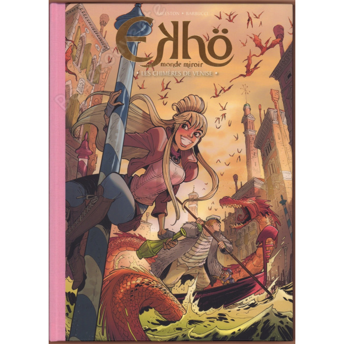 Barbucci - Ekhö Monde Miroir 13 Les Chimères de Venise Tirage de Luxe + Dédicace n°412/450